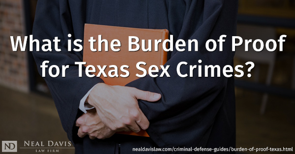 What is the burden of proof for Texas sex crimes?